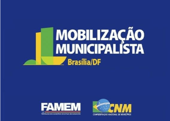 Famem mobiliza prefeitas e prefeitos do Maranhão para mais uma grande ação em Brasília